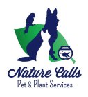 NATURE CALLS AND PET & PLANT SERVICES