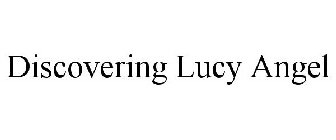 DISCOVERING LUCY ANGEL