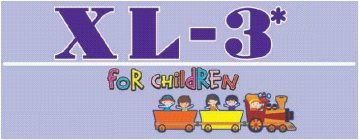 XL-3 FOR CHILDREN