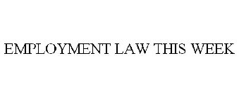 EMPLOYMENT LAW THIS WEEK