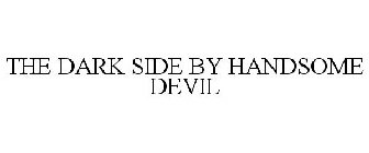 THE DARK SIDE BY HANDSOME DEVIL