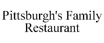 PITTSBURGH'S FAMILY RESTAURANT