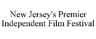 NEW JERSEY'S PREMIER INDEPENDENT FILM FESTIVAL