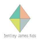 BENTLEY JAMES KIDS