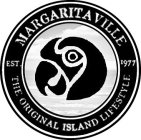 MARGARITAVILLE EST. 1977 THE ORIGINAL ISLAND LIFESTYLE