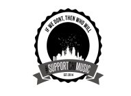 IF WE DONT, THEN WHO WILL #SUPPORTCHIMUSIC EST. 2014