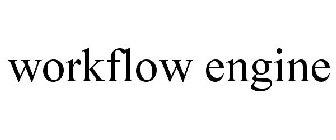 WORKFLOW ENGINE