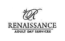 R RENAISSANCE ADULT DAY SERVICES