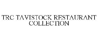 TRC TAVISTOCK RESTAURANT COLLECTION