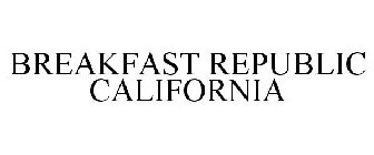 BREAKFAST REPUBLIC CALIFORNIA