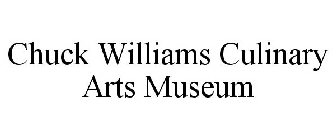 CHUCK WILLIAMS CULINARY ARTS MUSEUM