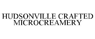 HUDSONVILLE CRAFTED MICROCREAMERY
