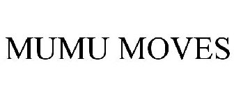 MUMU MOVES