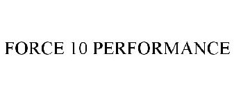 FORCE 10 PERFORMANCE
