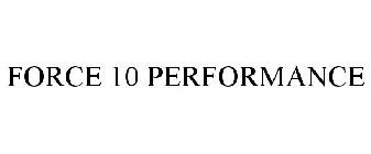 FORCE 10 PERFORMANCE