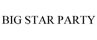 BIG STAR PARTY