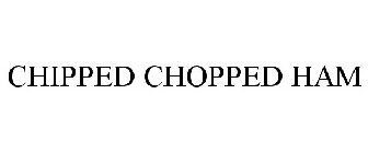 CHIPPED CHOPPED HAM