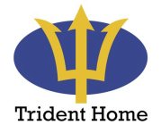 TRIDENT HOME
