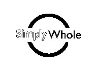 SIMPLY WHOLE
