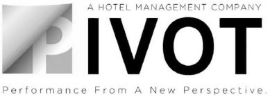 PIVOT A HOTEL MANAGEMENT COMPANY PERFORMANCE FROM A NEW PERSPECTIVE