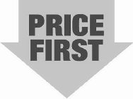 PRICE FIRST