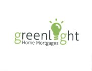 GREENLIGHT HOME MORTGAGES