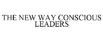 THE NEW WAY CONSCIOUS LEADERS