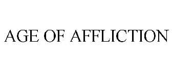 AGE OF AFFLICTION