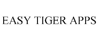 EASY TIGER APPS