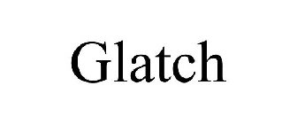 GLATCH