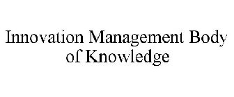 INNOVATION MANAGEMENT BODY OF KNOWLEDGE