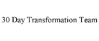 30 DAY TRANSFORMATION TEAM
