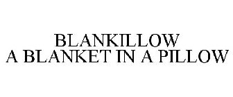 BLANKILLOW A BLANKET IN A PILLOW