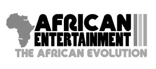 AFRICAN ENTERTAINMENT THE AFRICAN EVOLUTION