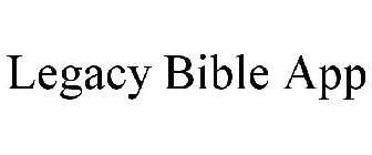 LEGACY BIBLE APP