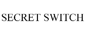 SECRET SWITCH