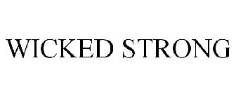WICKED STRONG