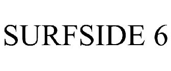 SURFSIDE 6