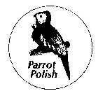 PARROT POLISH