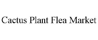 CACTUS PLANT FLEA MARKET