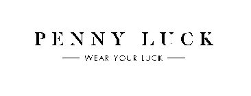 PENNY LUCK -WEAR YOUR LUCK-