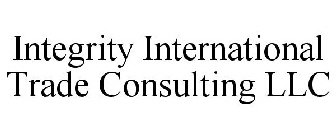 INTEGRITY INTERNATIONAL TRADE CONSULTING LLC