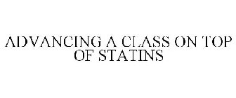 ADVANCING A CLASS ON TOP OF STATINS