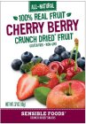 CHERRY BERRY ALL NATURAL 100% REAL FRUIT CRUNCH DRIED FRUIT GLUTEN FREE · NON-GMO SENSIBLE FOODS CRUNCH DRIED SNACKS