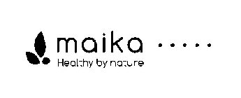 MAIKA ..... HEALTHY BY NATURE