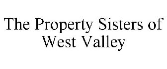 THE PROPERTY SISTERS OF WEST VALLEY