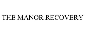 THE MANOR RECOVERY