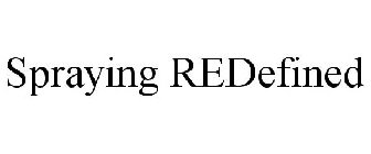 SPRAYING REDEFINED