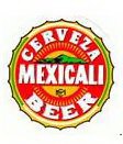 CERVEZA MEXICALI BEER
