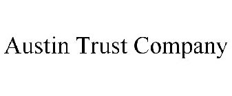 AUSTIN TRUST COMPANY